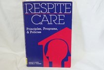 Respite Care: Principles, Programs, and Policies