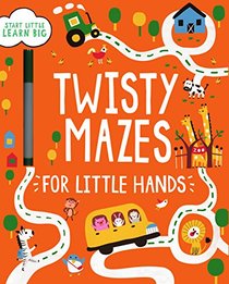 Twisty Mazes for Little Hands (Start Little, Learn Big)
