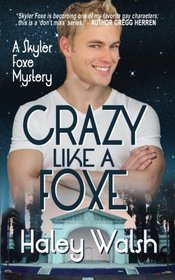 Crazy Like a Foxe (Skyler Foxe, Bk 6)
