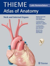 Neck and Internal Organs - Latin Nomenclature (THIEME Atlas of Anatomy) (Thieme Atlas of Anatomy Series)