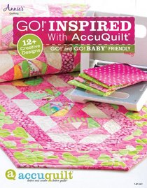 GO! Inspired: With AccuQuilt