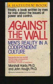 Against the Wall: Men's Reality in a Codependent Culture