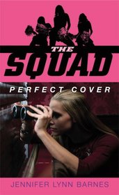 Perfect Cover (Squad, Bk 1)