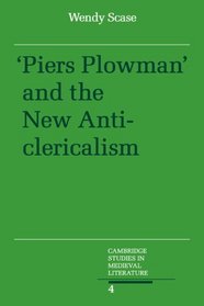 Piers Plowman and the New Anticlericalism (Cambridge Studies in Medieval Literature)