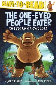 The One-Eyed People Eater: The Story Of Cyclops (Turtleback School & Library Binding Edition) (Ready-To-Read: Level 3)