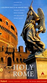 Fodor's Holy Rome, 1st Edition : A Millennium Guide to Christian Sights (Fodor's Holy Rome)