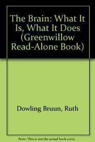 The Brain: What It Is, What It Does (Greenwillow Read-Alone Book)