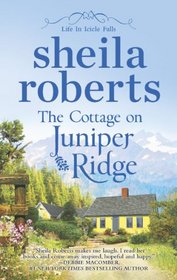 The Cottage on Juniper Ridge (Life in Icicle Falls, Bk 4)