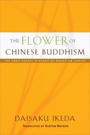The Flower of Chinese Buddhism (Soka Gakkai History of Buddhism)