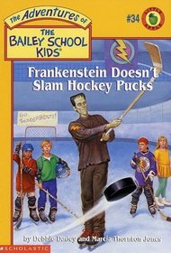 Frankenstein Doesn't Slam Hockey Pucks (Adventures of Bailey School Kids)