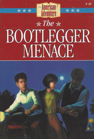 The Bootlegger Menace (American Adventure, Bk 40)