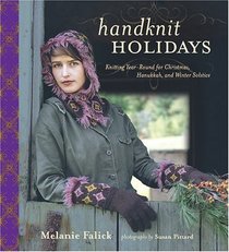 Handknit Holidays : Knitting Year-Round for Christmas, Hanukkah, and Winter Solstice