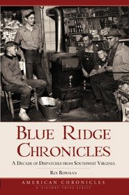 Blue Ridge Chronicles: A Decade of Dispatches from Southwest Virginia (American Chronicles)