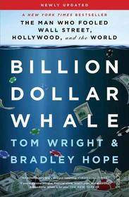 Billion Dollar Whale: the man who fooled Wall Street, Hollywood, and the world