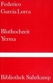 Bluthochzeit / Yerma.