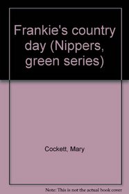 Frankie's country day (Nippers, green series)