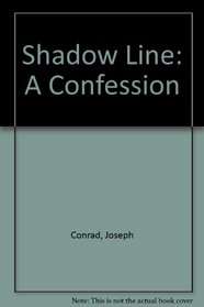 Shadow Line: A Confession
