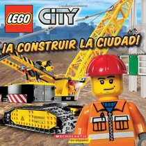 LEGO City: A construir la ciudad!: (Spanish language edition of LEGO City: Build This City!) (Spanish Edition)