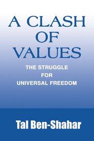 A Clash of Values: The Struggle For Universal Freedom