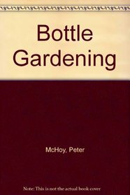 Bottle Gardening