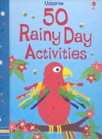 50 Rainy Day Activities (50 Things to Make and Do)