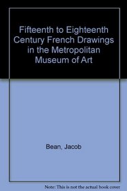 Fifteenth-Eighteenth-Century French Drawings in the Metropolitan Museum of Art