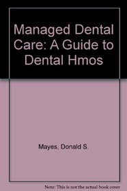 Managed Dental Care: A Guide to Dental Hmos