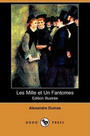 Les Mille et Un Fantomes (Edition Illustree) (Dodo Press) (French Edition)