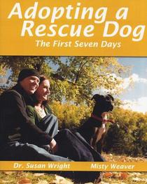 Adopting a Rescue Dog: The First Seven Days
