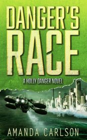 Danger's Race: Holly Danger Book 3 (Volume 3)