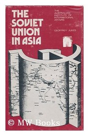 The Soviet Union in Asia (A.I.I.A. countries series)