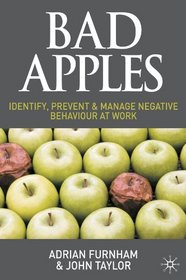 Bad Apples: Identify, Prevent and Manage Negative Behaviour at Work