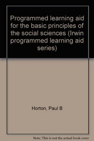 Programmed learning aid for the basic principles of the social sciences (Irwin programmed learning aid series)