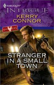 Stranger in a Small Town (Shivers) (Harlequin Intrigue, No 1207)