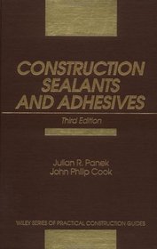 Construction Sealants and Adhesives (Wiley Series of Practical Construction Guides)