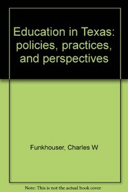 Education in Texas: policies, practices, and perspectives