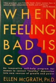 When Feeling Bad Is Good