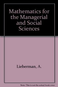 Mathematics for the Managerial and Social Sciences