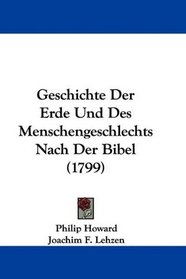 Geschichte Der Erde Und Des Menschengeschlechts Nach Der Bibel (1799) (German Edition)
