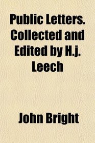 Public Letters. Collected and Edited by H.j. Leech