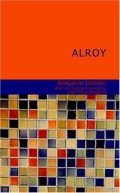 Alroy: Or; The Prince Of The Captivity