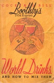 Boothby's 1934 Reprint World Drinks And How To Mix Them