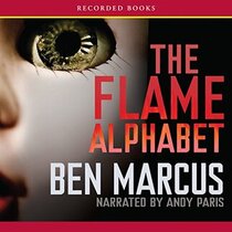 The Flame Alphabet (Audio CD) (Unabridged)