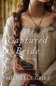 The Captured Bride (Daughters of the Mayflower, Bk 3)