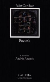 Rayuela (Letras Hispanicas/ Hispanic Writings) (Spanish Edition)