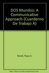 DOS Mundos: A Communicative Approach (Cuarderno De Trabajo A)