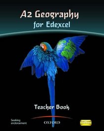 A2 Geography for Edexcel: Teacher's Book