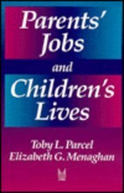 Parents' Jobs and Children's Lives (Sociology and Economics)