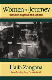 Women on a Journey: Between Baghdad and London (Modern Middle East Literatures in Translation)