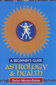 Astrology and Health: A Beginner's Guide (Headway Guides for Beginners)
